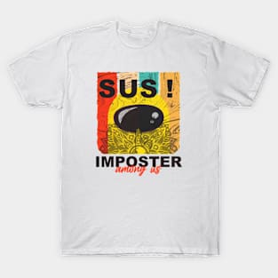 Sus! Imposter Among Us T-Shirt